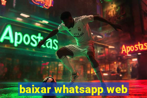 baixar whatsapp web